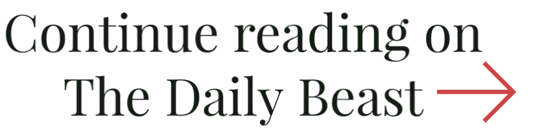 Continue reading on the daily beast