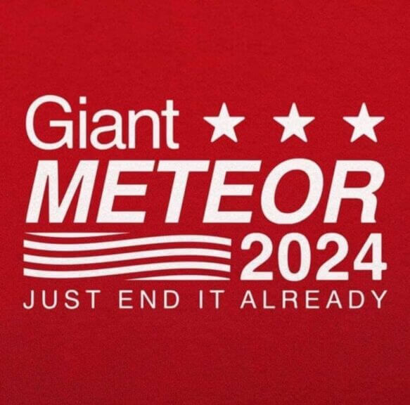Mock campaign sign for a giant meteor in 2024