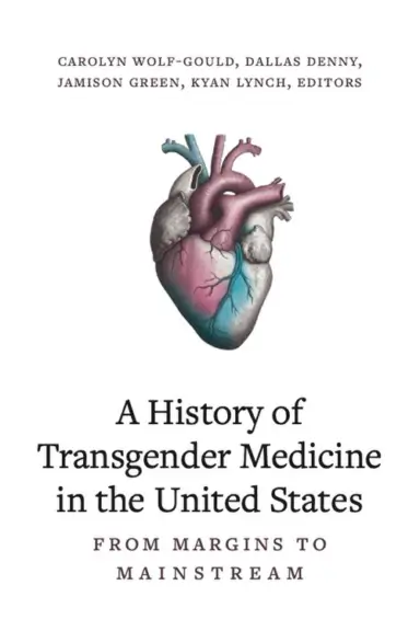 Gender-affirming care is not new history of transgender medicine book cover